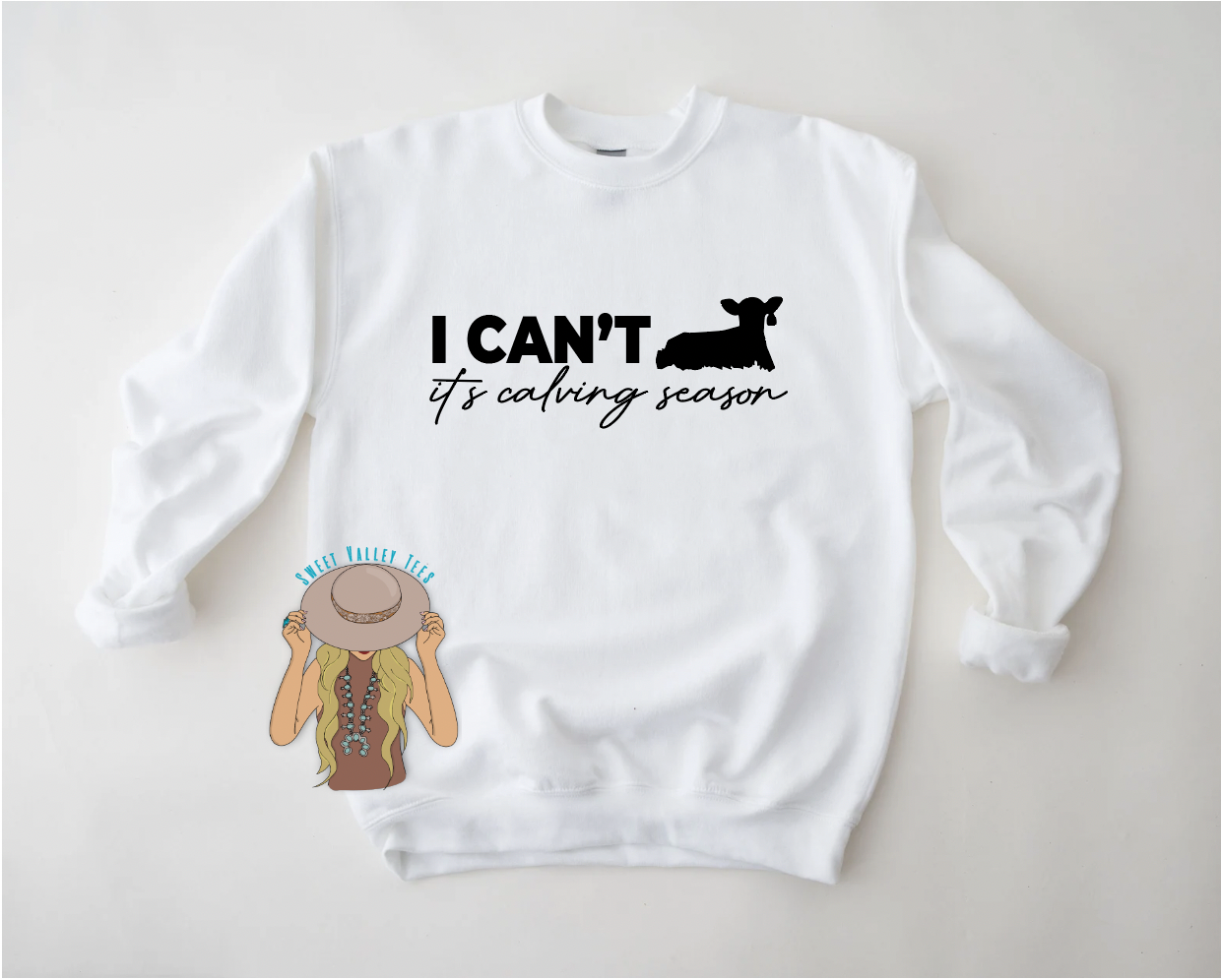 I can't its Calving Season Crewneck Sweatshirt