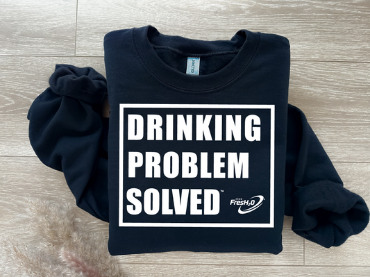 Drinking Problem Solved - Show FresH2O Crewneck - Multiple Colors Available