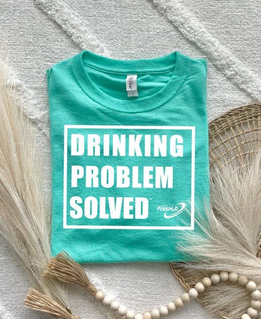 Drinking Problem Solved - Show FresH2O T-Shirt - Multiple Colors Available