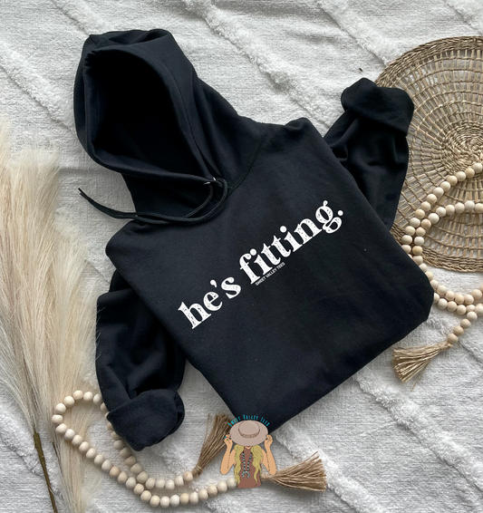 He's Fitting - Hoodie - Black