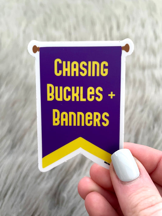 Chasing Buckles and Banners Sticker