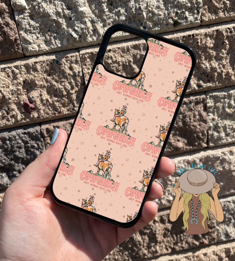 Cowgirls Just Wanna Have Fun Phone Case